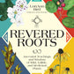 Revered Roots: Ancestral Teachings and Wisdom of Wild, Edible, and Medicinal Plants