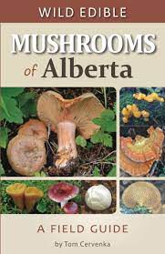 Wild Edible Mushrooms of Alberta